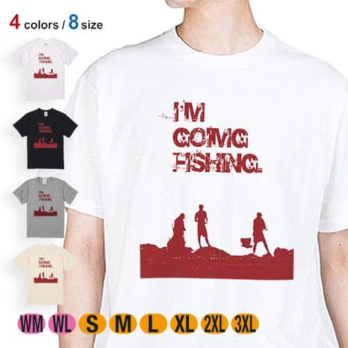 【Tシャツ】I'm going fishing 5.6oz Cotton:100%