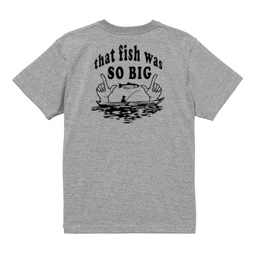 【Tシャツ】大きな魚を釣りました。 5.6oz Cotton:100%