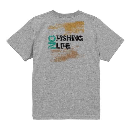 【Tシャツ】No Fishing No Life カジュアル 5.6oz Cotton:100%