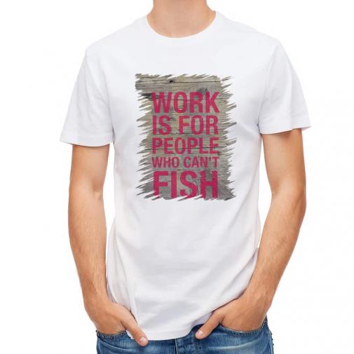 【Tシャツ】仕事は釣りができない人のためのもの